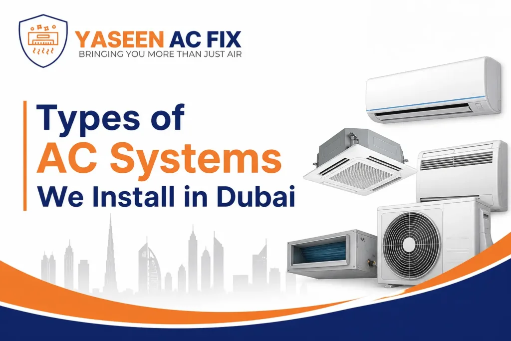 Types of AC Systems We Install in Dubai