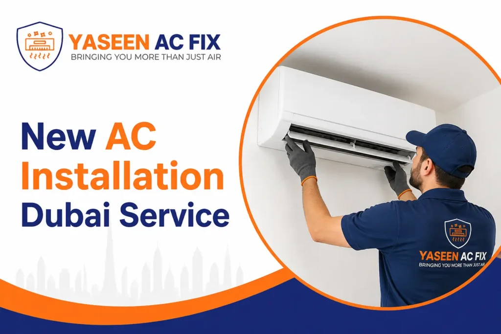 New AC Installation Dubai Service - Yaseen AC Fix